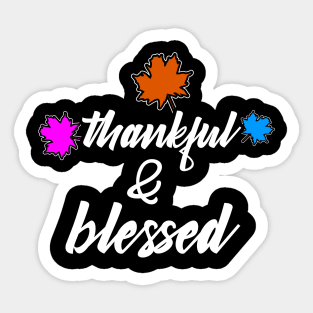 Thankful & Blessed Sticker